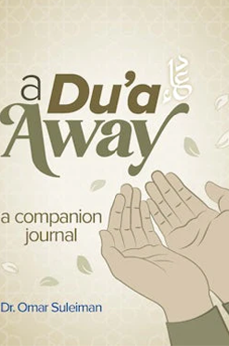 A Dua Away by Omar Suleiman