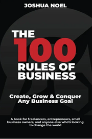 The 100 Rules of Business by Joshua Noel