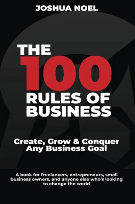 The 100 Rules of Business by Joshua Noel