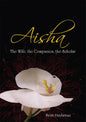 Aisha: The Wife, The Companion, The Scholar by Reşit Haylamaz