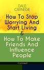 How to win friends and influence people. How to stop worrying and start living by Dale Carnegie