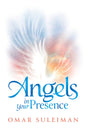 Angles in your presence by Omar Suleiman