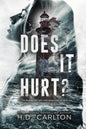 Does it hurt by H. D. Carlton