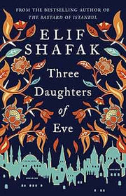Three Daughters of Eve by Elif Shafak