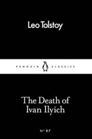 The Death of Ivan Ilyich by Leo Tolstoy