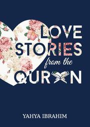 Love Stories from Quran by Yahya Adel Ibrahim