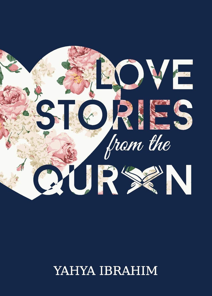 Love Stories from Quran by Yahya Adel Ibrahim