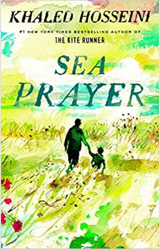 Sea Prayer by Khaled Hosseini