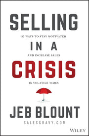 Selling in a Crisis by Jeb Blount