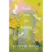 Thank you for leaving by Rithvik Singh