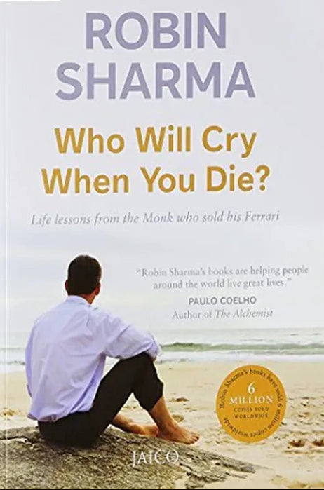 Who Will Cry When You Die? by Robin Sharma