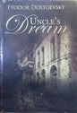 Uncle’s Dream by Fyodor Dostoevsky