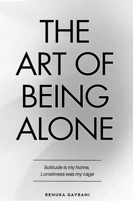 The Art of Being ALONE Gavrani, Renuka