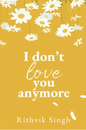I Don't Love You Any More