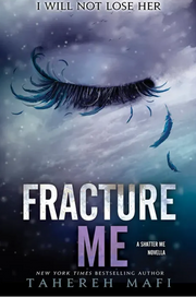 Fracture Me By Tahereh Mafi