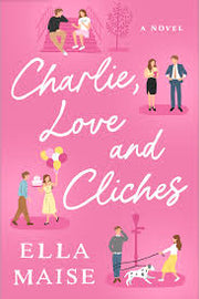 Charlie love and clichee by Ella Maise