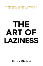 The Art of Laziness