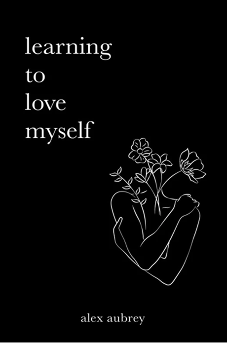 Learning to love myself by Alex Aubrey