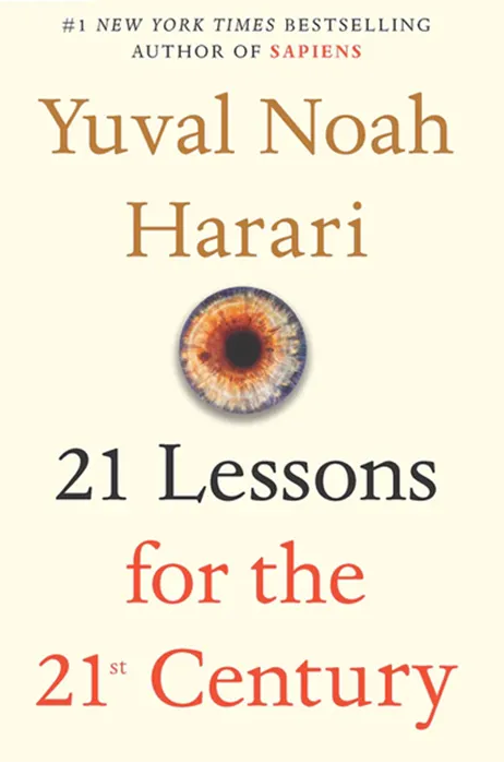 21 Lessons for the 21st Century by Yuval Noah Harari