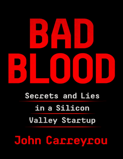 Bad Blood by John Carreyrou