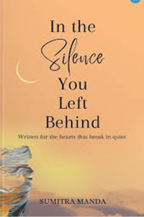 In the Silence You Left Behind by Sumitra Manda